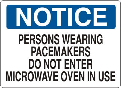 PERSONS WEARING PACEMAKERS DO NOT ENTER MICROWAVE OVEN IN USE - NOTICE SIGN