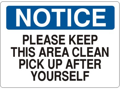 PLEASE KEEP THIS AREA CLEAN PICK UP AFTER YOURSELF - NOTICE SIGN