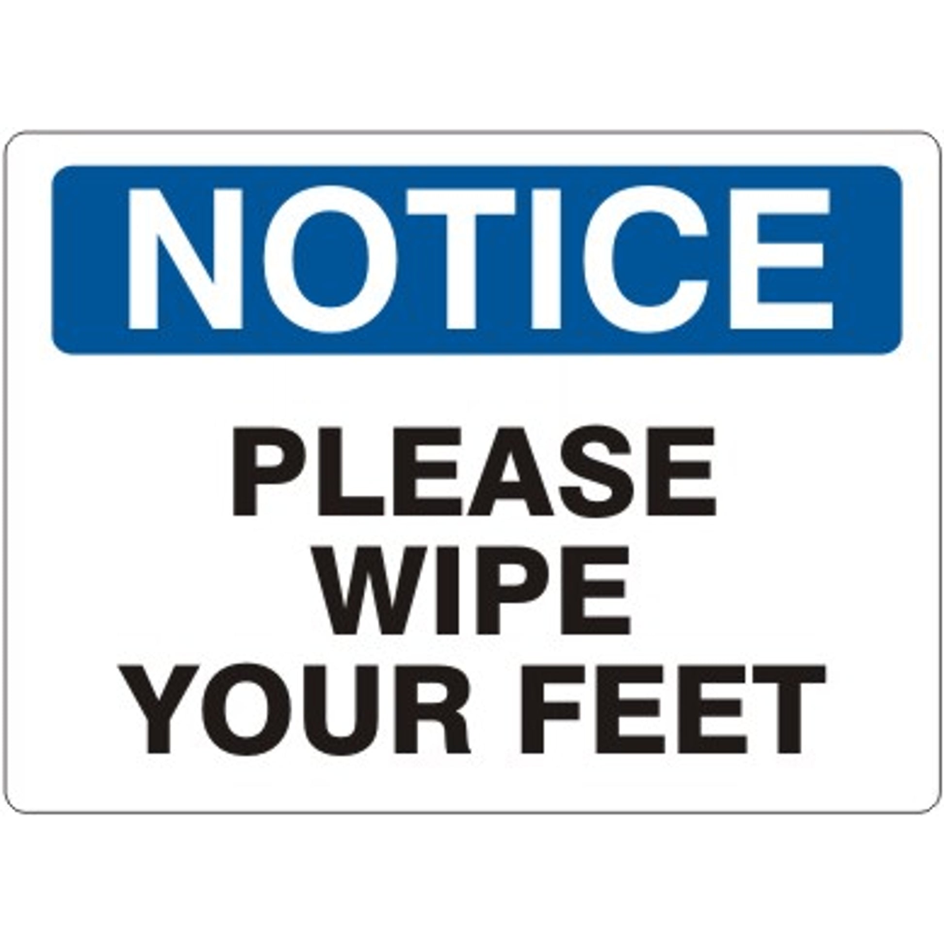 PLEASE WIPE YOUR FEET - NOTICE SIGN - PLEASE WIPE YOUR FEET - NOTICE SIGN, 14X20, Adhesive Vinyl