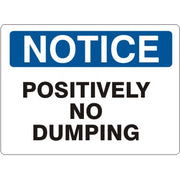 POSITIVELY NO DUMPING - NOTICE SIGN - POSITIVELY NO DUMPING - NOTICE SIGN, 14X20, Adhesive Vinyl