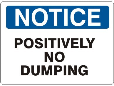 POSITIVELY NO DUMPING - NOTICE SIGN