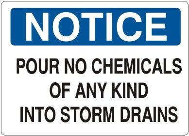 POUR NO CHEMICALS OF ANY KIND INTO STORM DRAINS - NOTICE SIGN