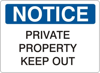 PRIVATE PROPERTY KEEP OUT - NOTICE SIGN