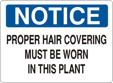 PROPER HAIR COVERING MUST BE WORN IN THIS PLANT - NOTICE SIGN