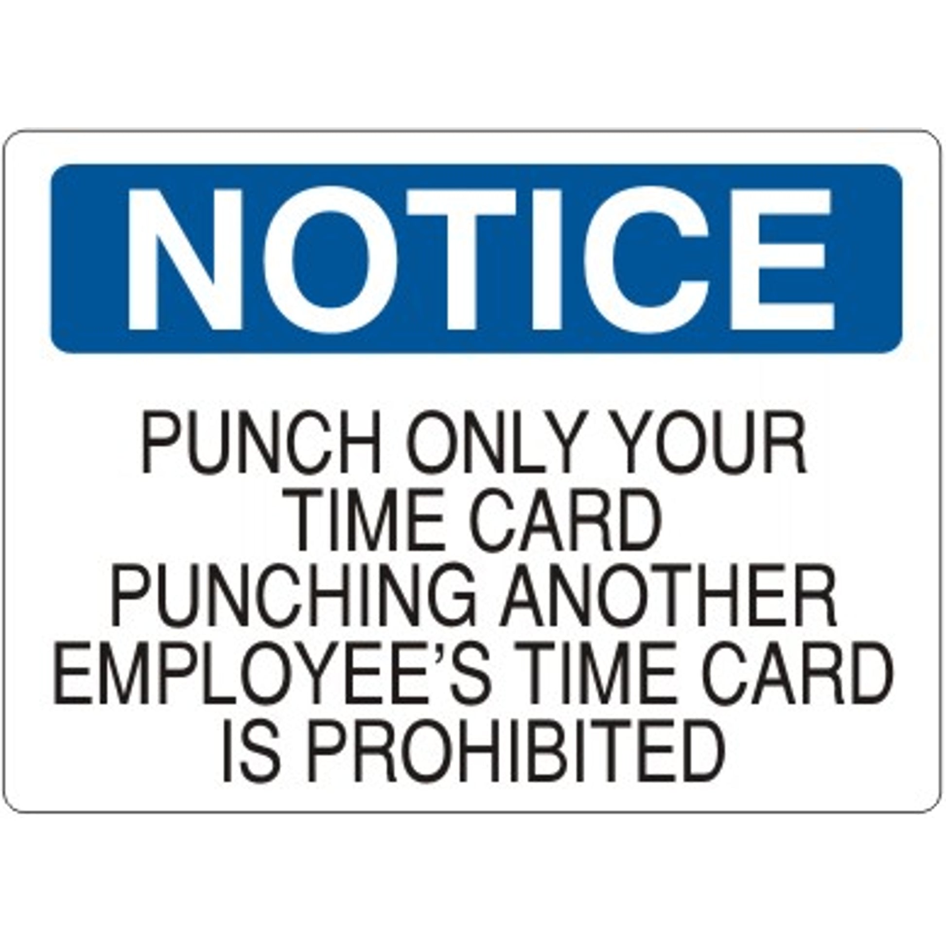 PUNCH ONLY YOUR TIME CARD PUNCHING ANOTHER EMPLOYEE'S TIME CARD - NOTICE SIGN - PUNCH ONLY YOUR TIME CARD PUNCHING ANOTHER EMPLOYEE'S TIME CARD - NOTICE SIGN, 14X20, Adhesive Vinyl