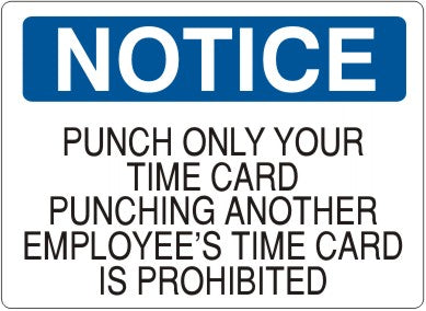 PUNCH ONLY YOUR TIME CARD PUNCHING ANOTHER EMPLOYEE'S TIME CARD - NOTICE SIGN