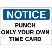 PUNCH ONLY YOUR OWN TIME CARD - NOTICE SIGN - PUNCH ONLY YOUR OWN TIME CARD - NOTICE SIGN, 14X20, Adhesive Vinyl
