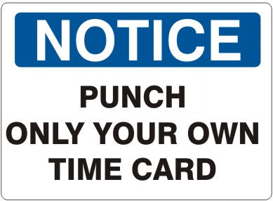 PUNCH ONLY YOUR OWN TIME CARD - NOTICE SIGN