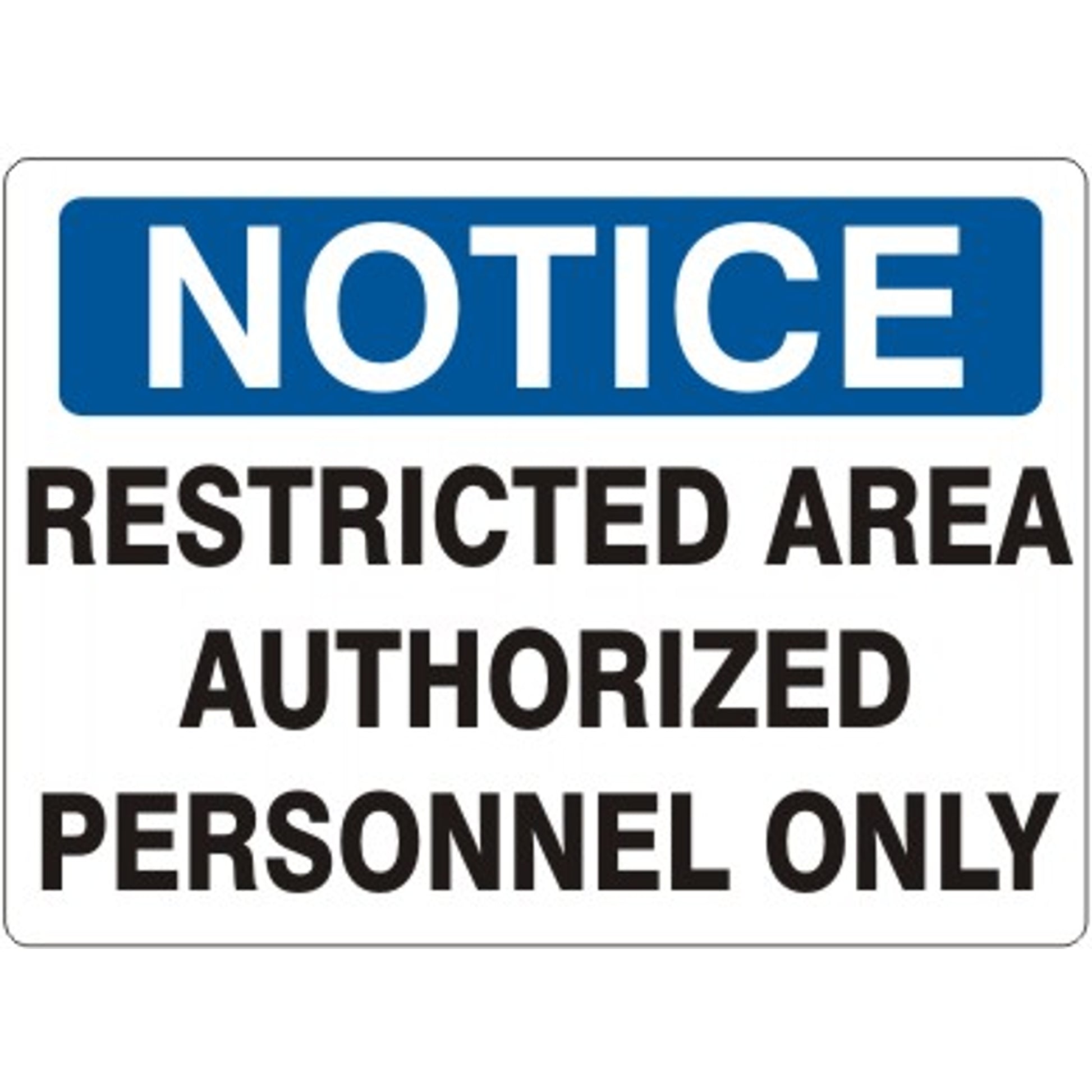 RESTRICTED AREA AUTHORIZED PERSONNEL ONLY - NOTICE SIGN - RESTRICTED AREA AUTHORIZED PERSONNEL ONLY - NOTICE SIGN, 14X20, Adhesive Vinyl