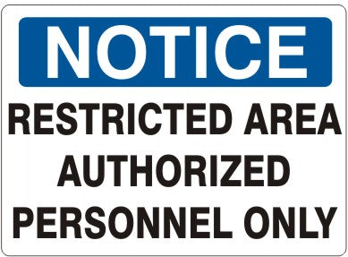 RESTRICTED AREA AUTHORIZED PERSONNEL ONLY - NOTICE SIGN