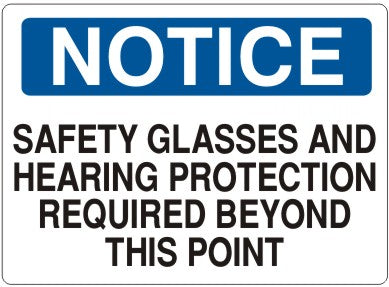 SAFETY GLASSES AND HEARING PROTECTION REQUIRED BEYOND THIS POINT - NOTICE SIGN