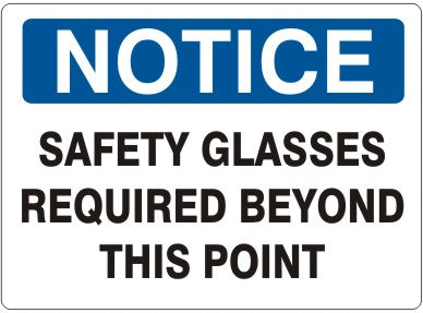 SAFETY GLASSES REQUIRED BEYOND THIS POINT - NOTICE SIGN