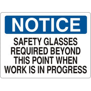 SAFETY GLASSES REQUIRED BEYOND THIS POINT WHEN WORK IS IN - NOTICE SIGN - SAFETY GLASSES REQUIRED BEYOND THIS POINT WHEN WORK IS IN - NOTICE SIGN, 14X20, Adhesive Vinyl