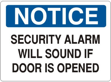 SECURITY ALARM WILL SOUND IF DOOR IS OPENED - NOTICE SIGN