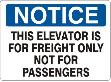 THIS ELEVATOR IS FOR FREIGHT ONLY NOT FOR PASSENGERS - NOTICE SIGN
