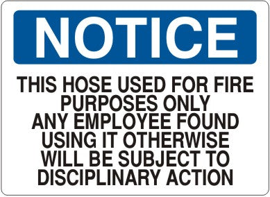 THIS HOSE USED FOR FIRE PURPOSES ONLY ANY EMPLOYEE FOUND - NOTICE SIGN