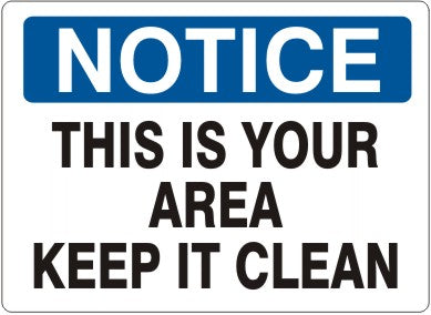 THIS IS YOUR AREA KEEP IT CLEAN - NOTICE SIGN