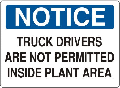 TRUCK DRIVERS ARE NOT PERMITTED INSIDE PLANT AREA - NOTICE SIGN