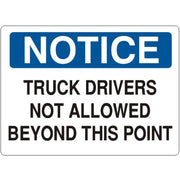 TRUCK DRIVERS NOT ALLOWED BEYOND THIS POINT - NOTICE SIGN - TRUCK DRIVERS NOT ALLOWED BEYOND THIS POINT - NOTICE SIGN, 14X20, Adhesive Vinyl