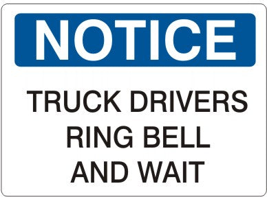 TRUCK DRIVERS RING BELL AND WAIT - NOTICE SIGN