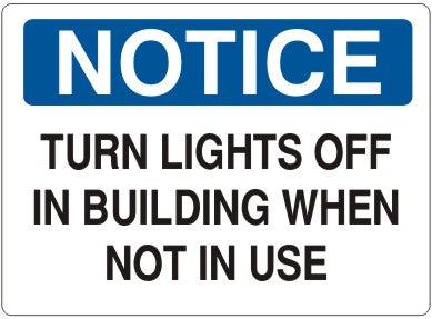 TURN LIGHTS OFF IN BUILDING WHEN NOT IN USE - NOTICE SIGN