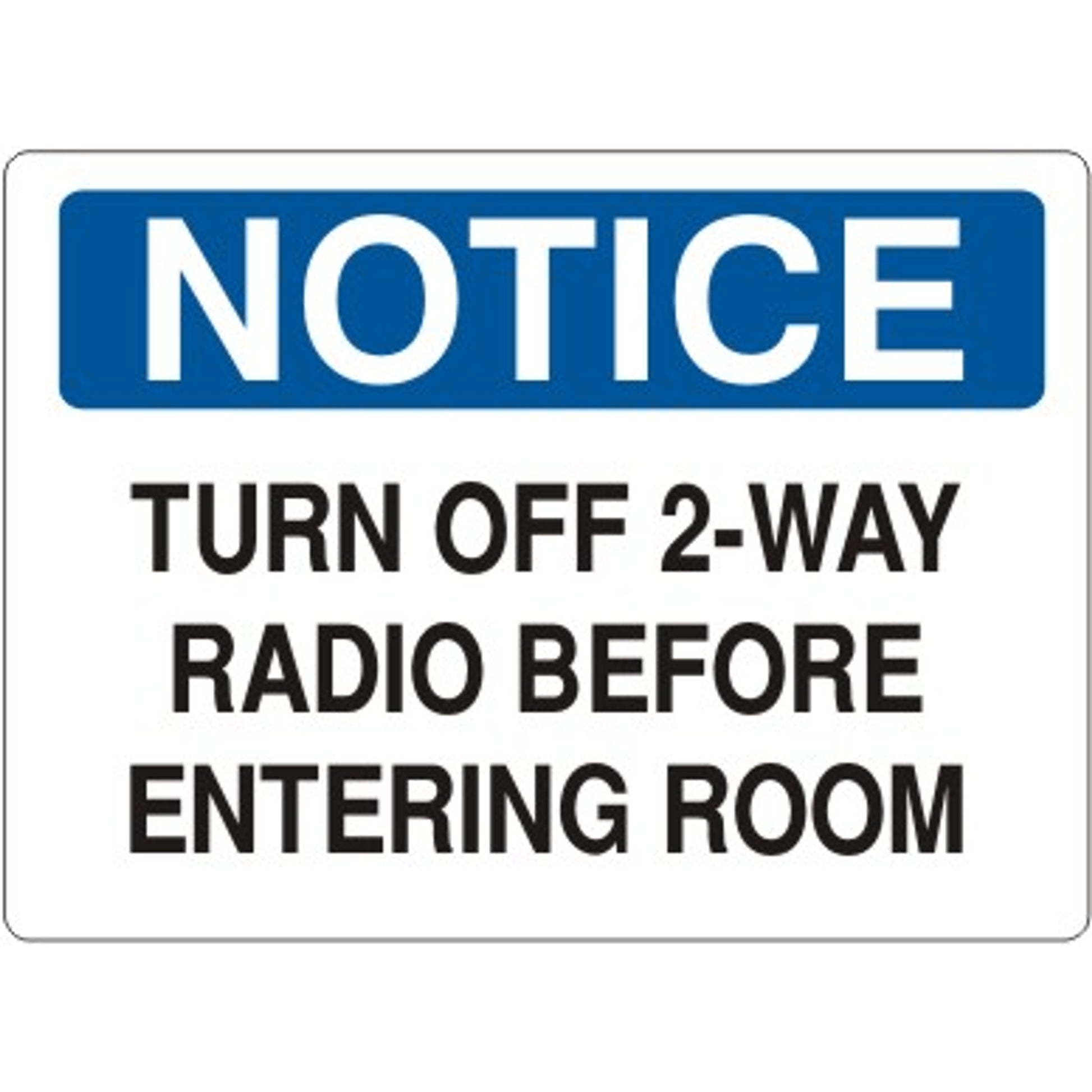 TURN OFF 2-WAY RADIO BEFORE ENTERING ROOM - NOTICE SIGN - TURN OFF 2-WAY RADIO BEFORE ENTERING ROOM - NOTICE SIGN, 14X20, Adhesive Vinyl