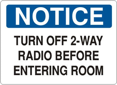 TURN OFF 2-WAY RADIO BEFORE ENTERING ROOM - NOTICE SIGN