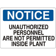 UNAUTHORIZED PERSONNEL ARE NOT PERMITTED INSIDE PLANT - NOTICE SIGN - UNAUTHORIZED PERSONNEL ARE NOT PERMITTED INSIDE PLANT - NOTICE SIGN, 14X20, Adhesive Vinyl