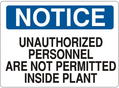 UNAUTHORIZED PERSONNEL ARE NOT PERMITTED INSIDE PLANT - NOTICE SIGN