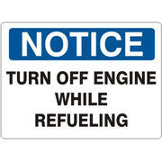 TURN OFF ENGINE WHILE REFUELING - NOTICE SIGN - TURN OFF ENGINE WHILE REFUELING - NOTICE SIGN, 14X20, Adhesive Vinyl