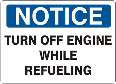 TURN OFF ENGINE WHILE REFUELING - NOTICE SIGN
