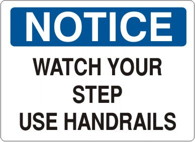 WATCH YOUR STEP USE HANDRAILS - NOTICE SIGN
