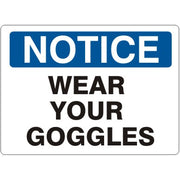 WEAR YOUR GOGGLES - NOTICE SIGN - WEAR YOUR GOGGLES - NOTICE SIGN, 14X20, Adhesive Vinyl