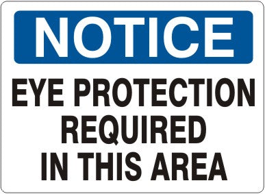 EYE PROTECTION REQUIRED IN THIS AREA - NOTICE SIGN