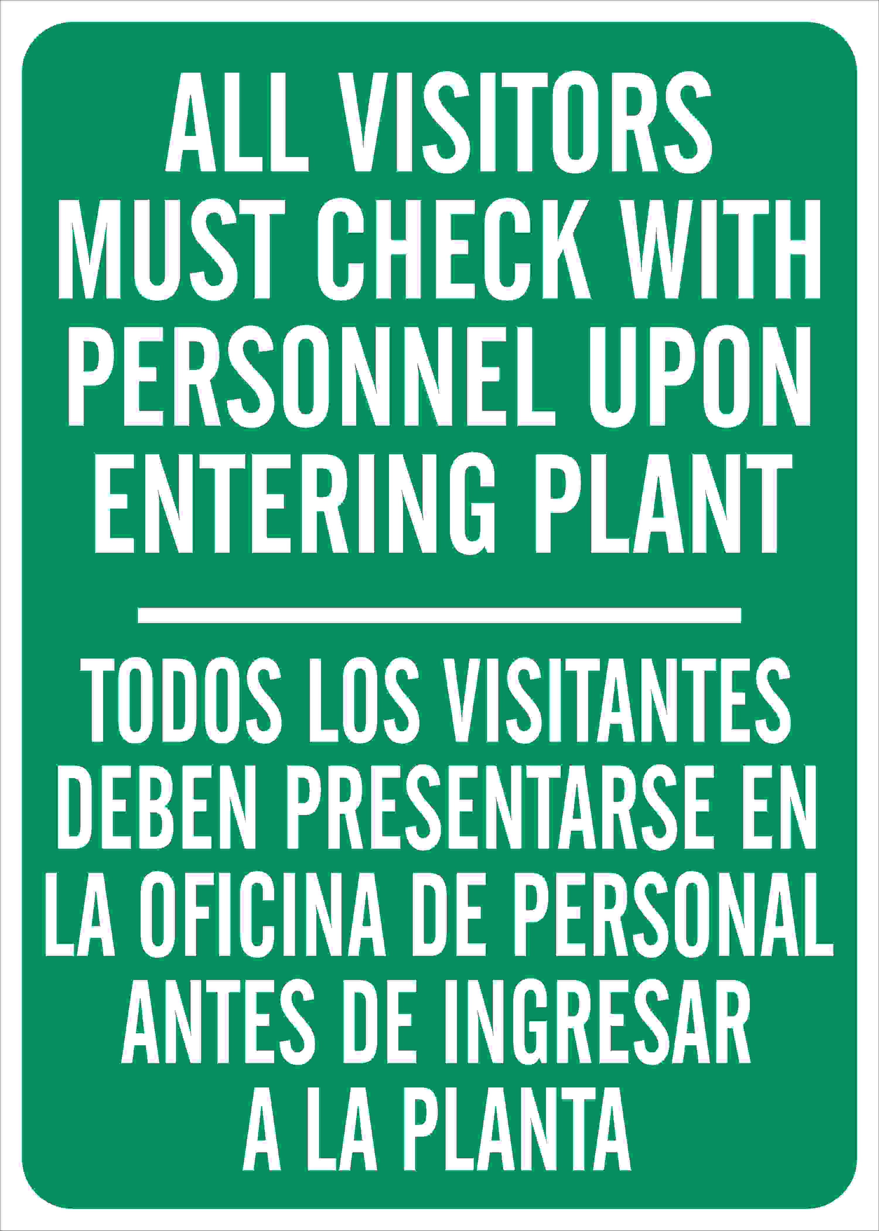 ALL VISITORS MUST CHECK WITH PERSONNEL UPON ENTERING PLANT BILINGUAL - ALL VISITORS MUST CHECK WITH PERSONNEL UPON ENTERING PLANT BILINGUAL, 14X20, Adhesive Vinyl