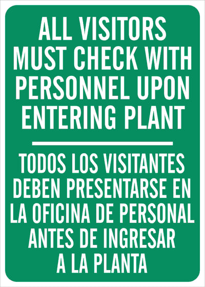 ALL VISITORS MUST CHECK WITH PERSONNEL UPON ENTERING PLANT BILINGUAL