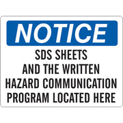 SDS SHEETS AND THE WRITTEN HAZARD COMMUNICATION PROGRAM LOCATED HERE - NOTICE SIGN - SDS SHEETS AND THE WRITTEN HAZARD COMMUNICATION PROGRAM LOCATED HERE - NOTICE SIGN, 14X20, Adhesive Vinyl