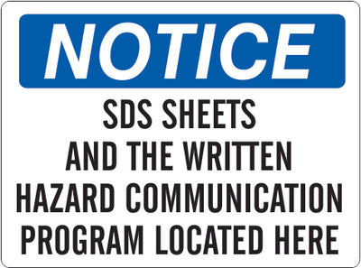 SDS SHEETS AND THE WRITTEN HAZARD COMMUNICATION PROGRAM LOCATED HERE - NOTICE SIGN
