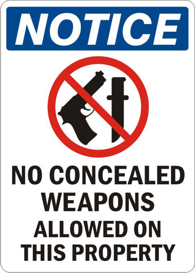 NO CONCEALED WEAPONS ALLOWED ON THIS PROPERTY - NOTICE SIGN