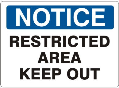 RESTRICTED AREA KEEP OUT - NOTICE SIGN