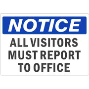 ALL VISITORS MUST REPORT TO OFFICE - NOTICE SIGN - ALL VISITORS MUST REPORT TO OFFICE - NOTICE SIGN, 14X20, Adhesive Vinyl