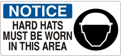 HARD HATS MUST BE WORN IN THIS AREA HARD HAT - NOTICE SIGN