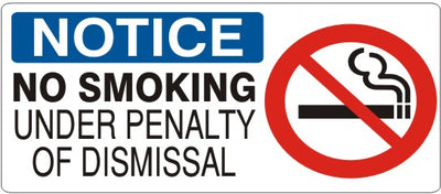 NO SMOKING UNDER PENALTY OF DISMISSAL SMOKING PICTO - NOTICE SIGN