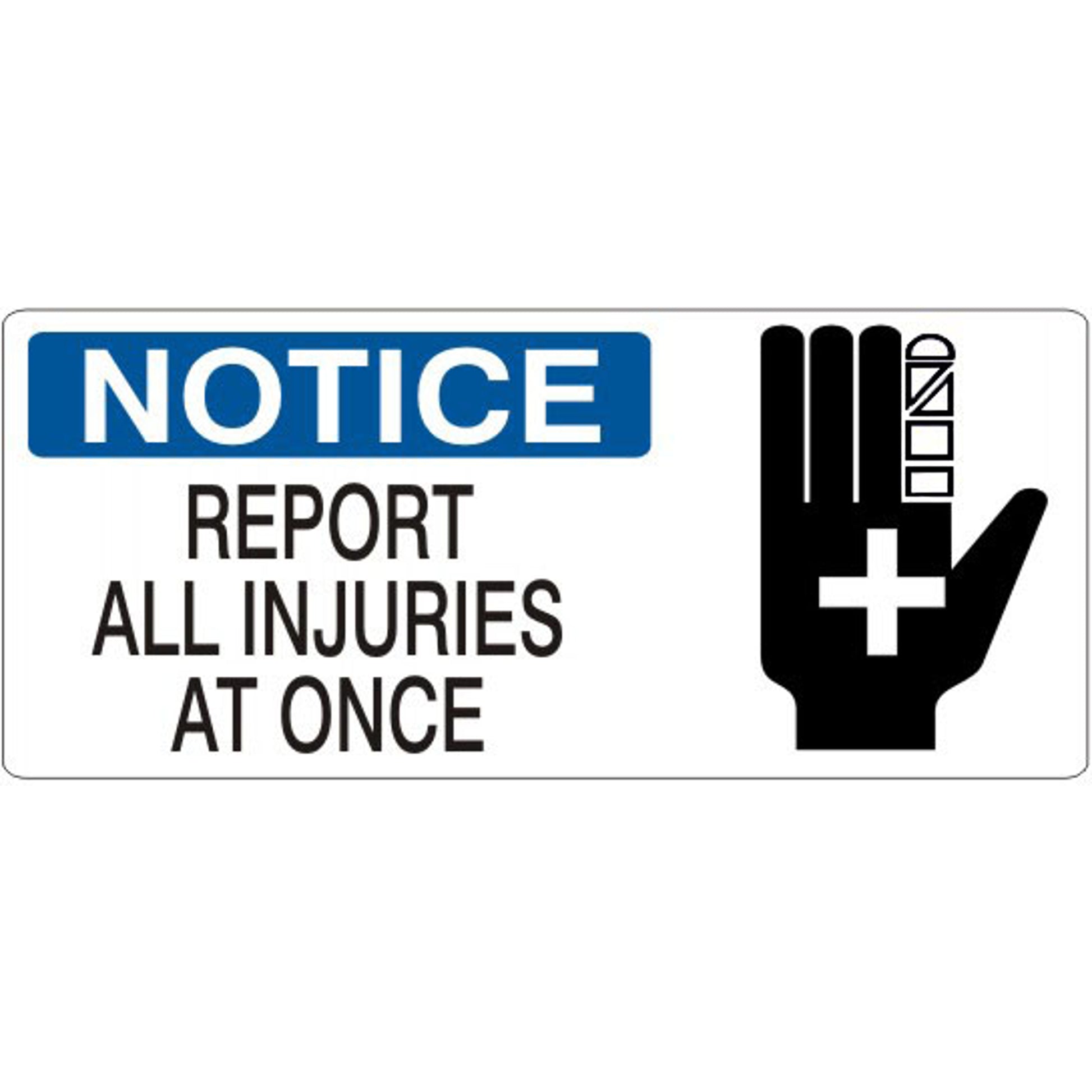Contact Injuries. Sign REPORT ALL INJURIES AT ONCE WITH HAND/CROSS PICTO - NOTICE SIGN ...