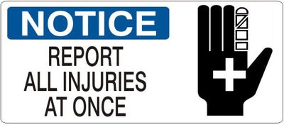 REPORT ALL INJURIES AT ONCE WITH HAND/CROSS PICTO - NOTICE SIGN