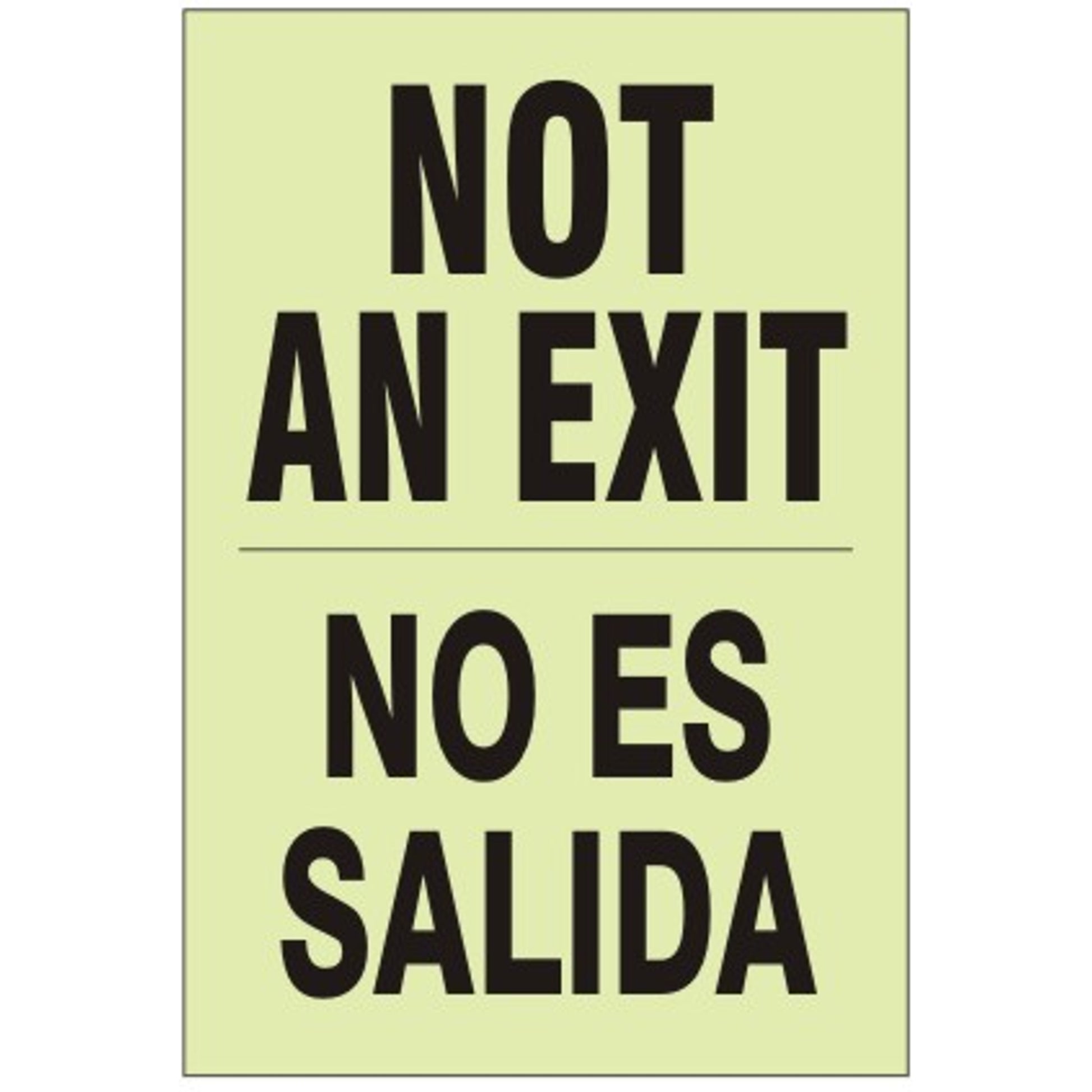 NOT AN EXIT NO ES SALIDA GLOW SIGN - NOT AN EXIT NO ES SALIDA GLOW SIGN, 10X14, Glow Self-Adhesive