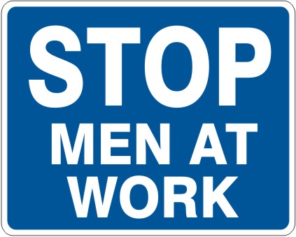 STOP MEN AT WORK SIGN - STOP MEN AT WORK SIGN, 12X15, Aluminum (.080)