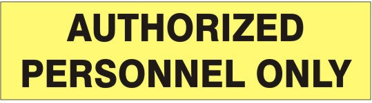AUTHORIZED PERSONNEL ONLY PRESSURE SENSITIVE DECAL - AUTHORIZED PERSONNEL ONLY PRESSURE SENSITIVE DECAL, 2.25x9, Adhesive Vinyl