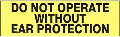 DO NOT OPERATE WITHOUT EAR PROTECTION PRESSURE SENSITIVE DECAL