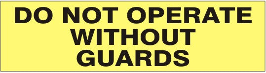 DO NOT OPERATE WITHOUT GUARDS PRESSURE SENSITIVE DECAL - DO NOT OPERATE WITHOUT GUARDS PRESSURE SENSITIVE DECAL, 2.25x9, Adhesive Vinyl